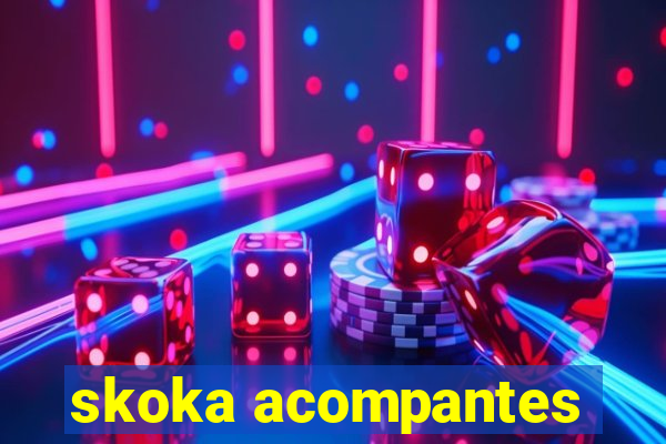 skoka acompantes